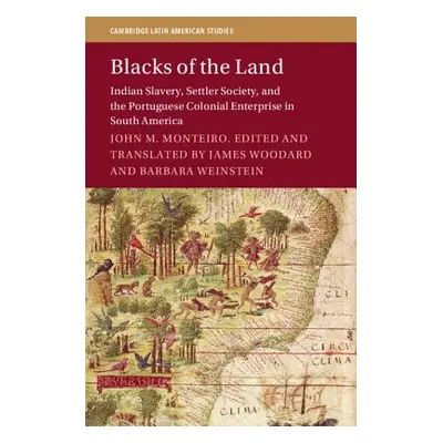 "Blacks of the Land: Indian Slavery, Settler Society, and the Portuguese Colonial Enterprise in 