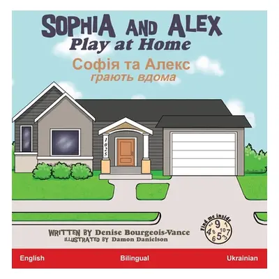 "Sophia and Alex Play at Home: Софія та Алекс Граю&#1