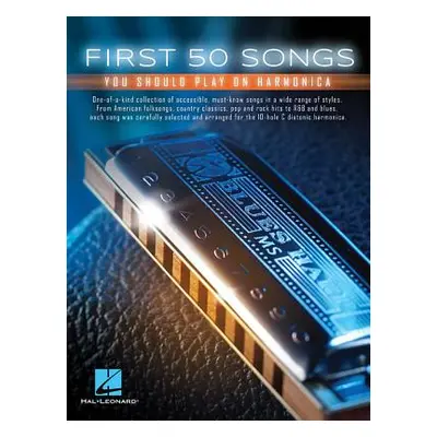 "First 50 Songs You Should Play on Harmonica" - "" ("Hal Leonard Corp")