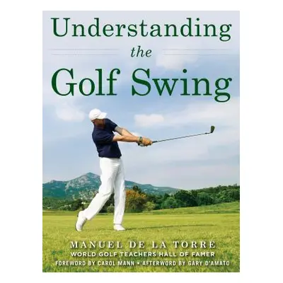 "Understanding the Golf Swing" - "" ("de la Torre Manuel")