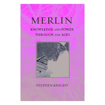 "Merlin: Knowledge and Power Through the Ages" - "" ("Knight Stephen")