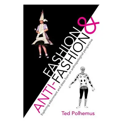 "Fashion & Anti-Fashion" - "" ("Polhemus Ted")