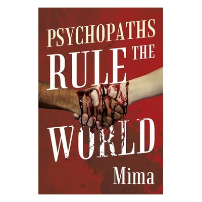 "Psychopaths Rule the World" - "" ("Mima")