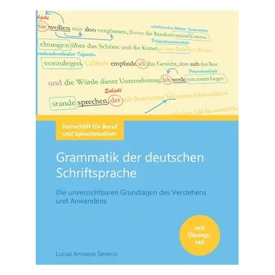 "Deutsche Grammatik: Die unverzichtbaren Grundlagen der Schriftsprache" - "" ("Senecio Lucius An