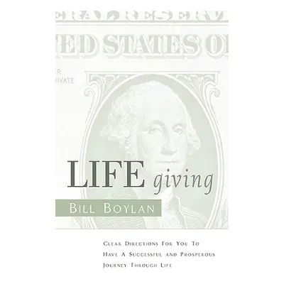 "LIFE Giving" - "" ("Boylan Bill")