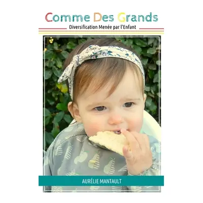 "Comme Des Grands: Diversification Mene par l'Enfant (version N&B)" - "" ("Mantault Aurelie")