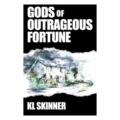 "Gods of Outrageous Fortune" - "" ("Skinner Karen Lesley")