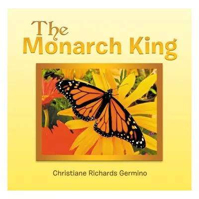 "The Monarch King" - "" ("Germino Christiane Richards")