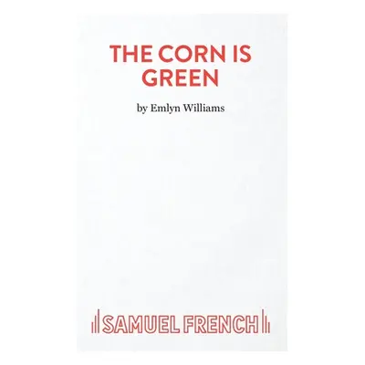 "The Corn is Green - A Play" - "" ("Williams Emlyn")