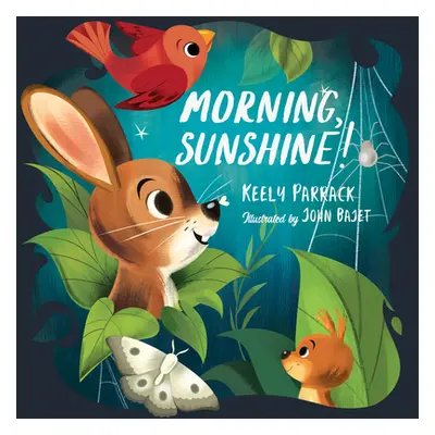 "Morning, Sunshine!" - "" ("Parrack Keely")