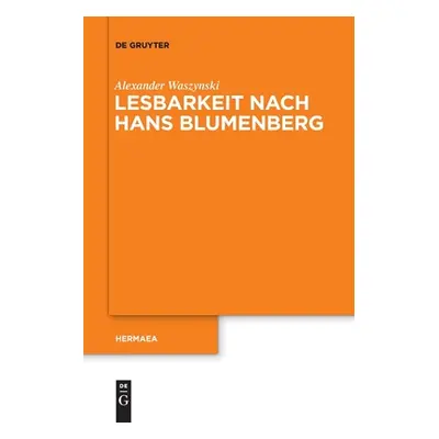 "Lesbarkeit nach Hans Blumenberg" - "" ("Waszynski Alexander")