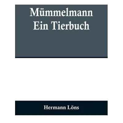 "Mmmelmann: Ein Tierbuch" - "" ("Lns Hermann")