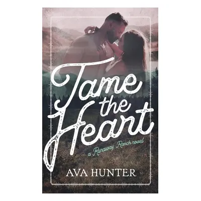 "Tame the Heart" - "" ("Hunter Ava")