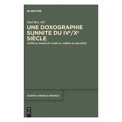 "Une Doxographie Sunnite Du Ive/Xe Sicle: >Kitāb Al-Maqālāt" - "" ("Bou Akl Ziad")