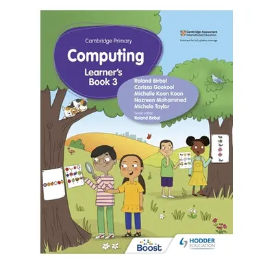 "Cambridge Primary Computing Learner's Book Stage 3" - "" ("Roland Birbal Taylor Gokool Koon Koo