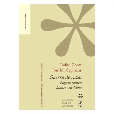 "Guerra de razas. Negros contra blancos en Cuba. Estudio crtico de Julio Csar Guanche" - "" ("Co