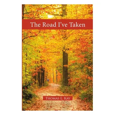 "The Road I've Taken" - "" ("Kay Thomas L.")