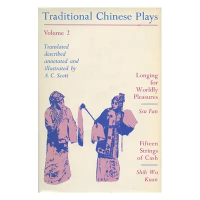 "Traditional Chinese Plays, Volume 2: Longing for Worldly Pleasures/Fifteen Strings of Cash" - "