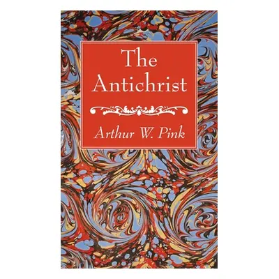 "The Antichrist" - "" ("Pink Arthur W.")