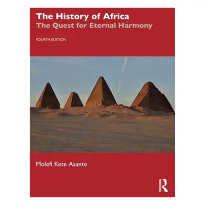 "The History of Africa: The Quest for Eternal Harmony" - "" ("Asante Molefi Kete")