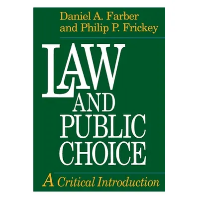 "Law and Public Choice: A Critical Introduction" - "" ("Frickey Philip P.")