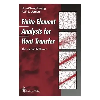 "Finite Element Analysis for Heat Transfer: Theory and Software" - "" ("Huang Hou-Cheng")