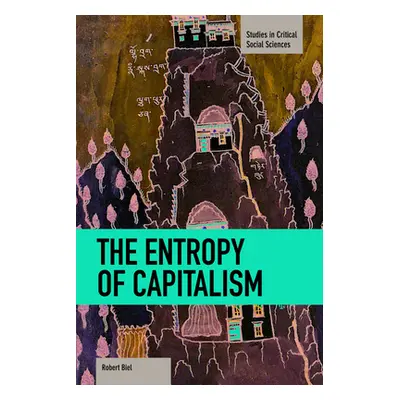 "The Entropy of Capitalism" - "" ("Biel M. Robert")