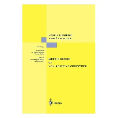 "Metric Spaces of Non-Positive Curvature" - "" ("Bridson Martin R.")