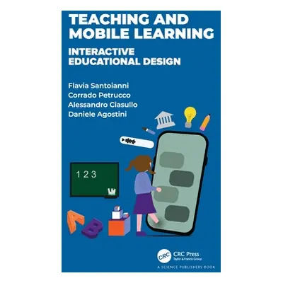 "Teaching and Mobile Learning: Interactive Educational Design" - "" ("Santoianni Flavia")