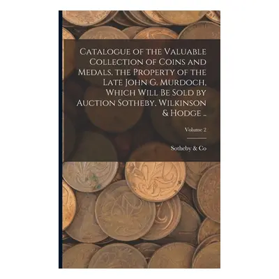 "Catalogue of the Valuable Collection of Coins and Medals, the Property of the Late John G. Murd