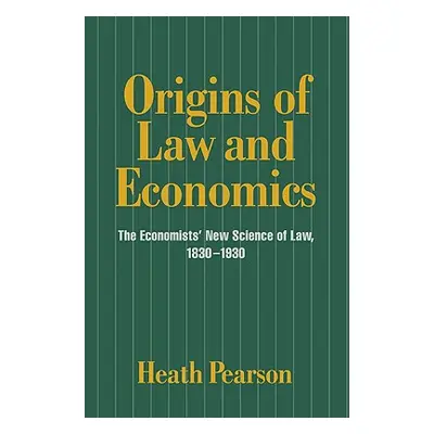 "Origins of Law and Economics: The Economists' New Science of Law, 1830-1930" - "" ("Pearson Hea