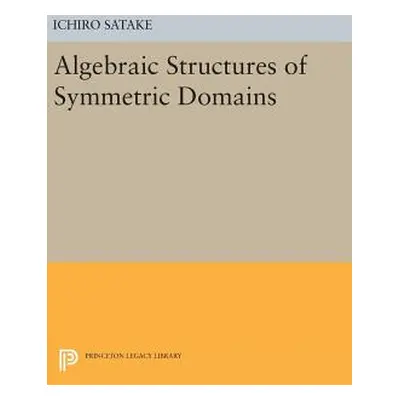 "Algebraic Structures of Symmetric Domains" - "" ("Satake Ichiro")