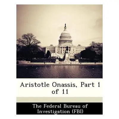 "Aristotle Onassis, Part 1 of 11" - "" ("The Federal Bureau of Investigation (Fbi")