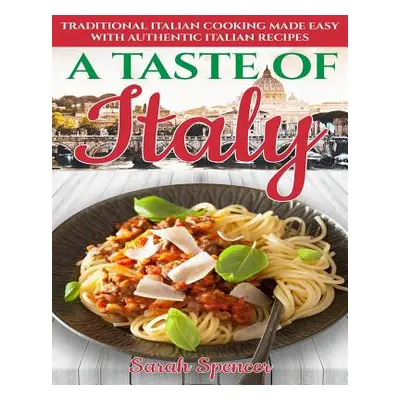 "A Taste of Italy: Traditional Italian Cooking Made Easy with Authentic Italian Recipes - Black 