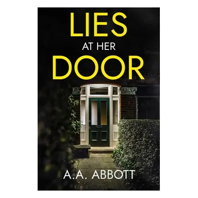 "Lies at Her Door: A Psychological Thriller" - "" ("Abbott Aa")