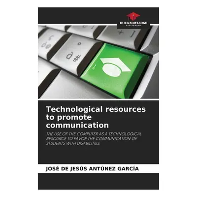 "Technological resources to promote communication" - "" ("Antnez Garca Jos de Jess")