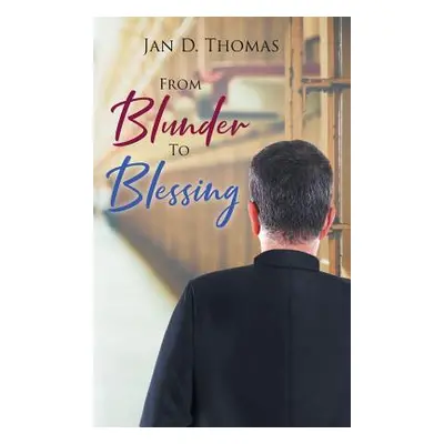 "From Blunder To Blessing" - "" ("Thomas Jan")