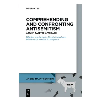 "Comprehending and Confronting Antisemitism: A Multi-Faceted Approach" - "" ("Lange Armin")