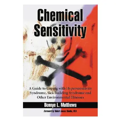 "Chemical Sensitivity: A Guide to Coping with Hypersensitivity Syndrome, Sick Building Syndrome 