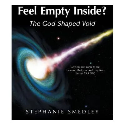 "Feel Empty Inside?: The God-Shaped Void" - "" ("Smedley Stephanie")