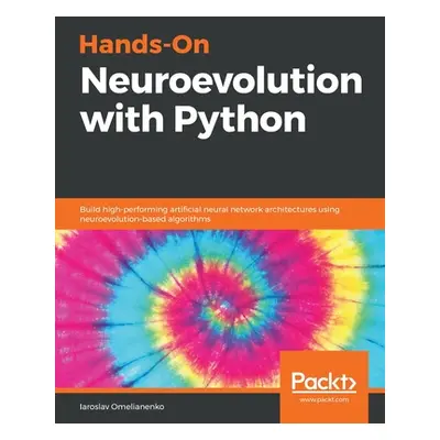 "Hands-On Neuroevolution with Python" - "" ("Omelianenko Iaroslav")