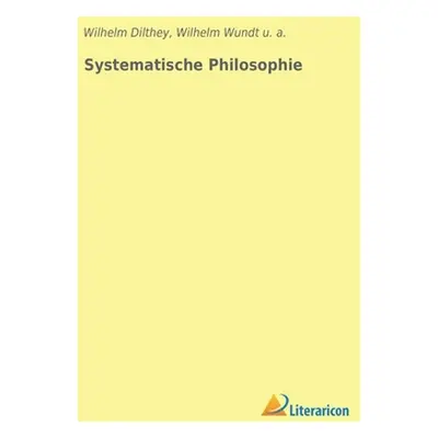 "Systematische Philosophie" - "" ("Wundt Wilhelm")