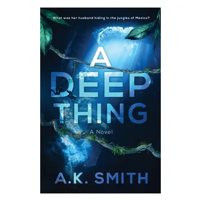 "A Deep Thing" - "" ("Smith A. K.")