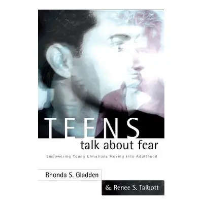 "Teens Talk About Fear" - "" ("Gladden Rhonda S.")