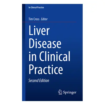 "Liver Disease in Clinical Practice" - "" ("Cross Tim")