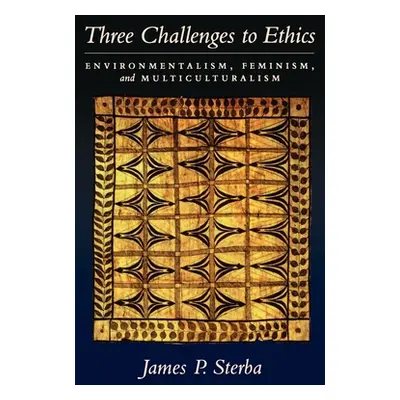 "Three Challenges to Ethics: Environmentalism, Feminism, and Multiculturalism" - "" ("Sterba Jam