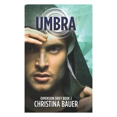 "Umbra: Alien Romance Meets Science Fiction Adventure" - "" ("Bauer Christina")