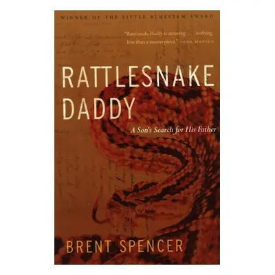 "Rattlesnake Daddy: A Son's Search for His Father" - "" ("Spencer Brent")