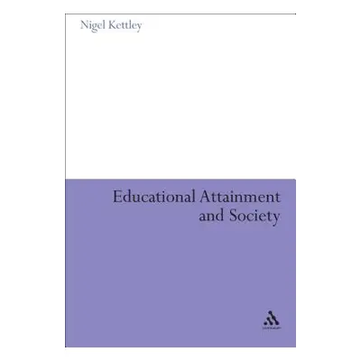 "Educational Attainment and Society" - "" ("Kettley Nigel")