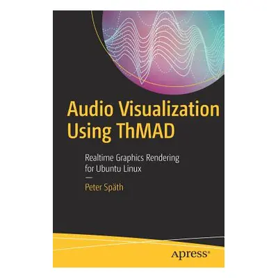 "Audio Visualization Using Thmad: Realtime Graphics Rendering for Ubuntu Linux" - "" ("Spth Pete